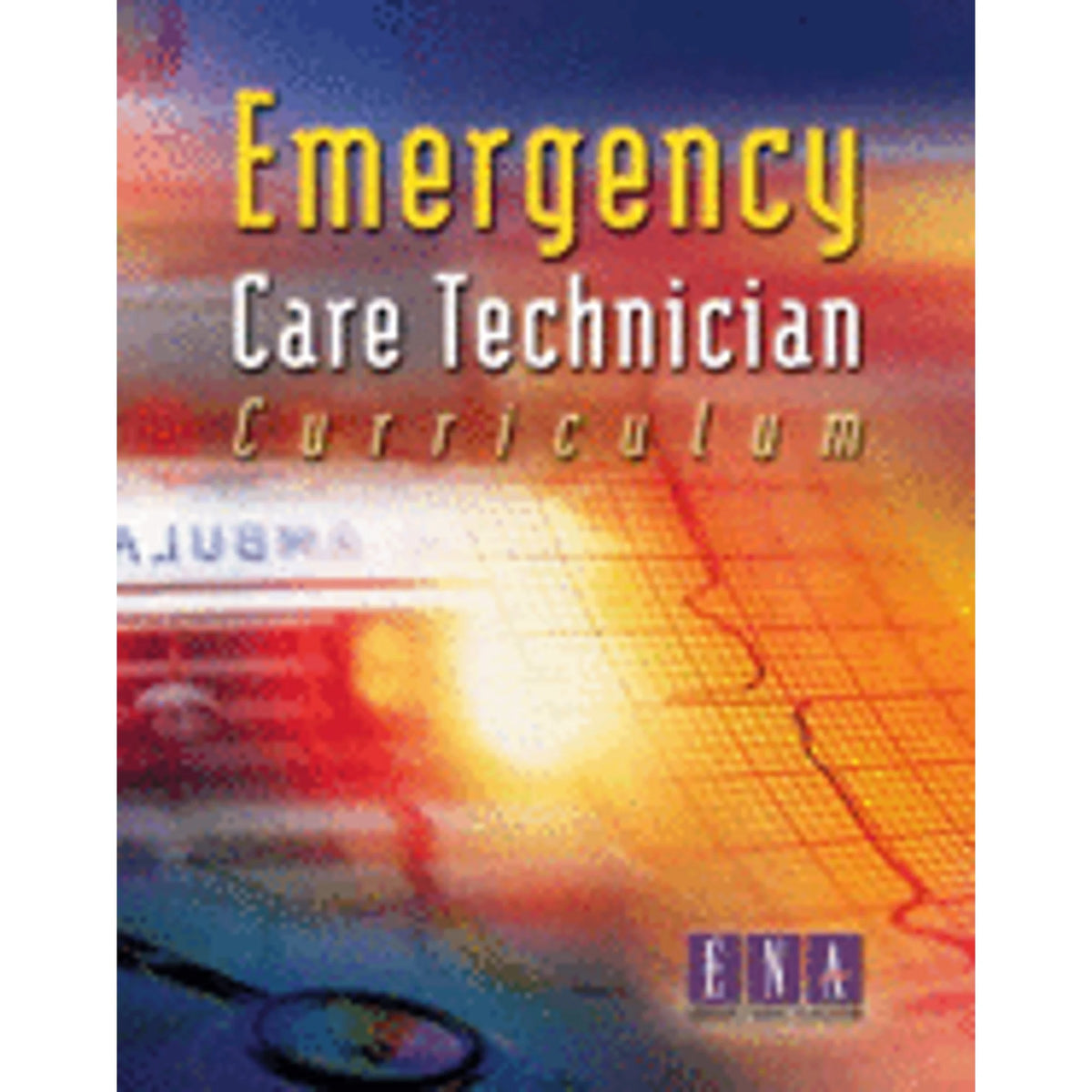 Emergency Care Technician Curriculum Paperback E2912